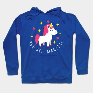 You Are Magical - Unicorn Hoodie